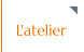 L'atelier